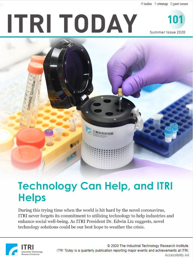 ITRI TODAY[No.101, Summer 2020] Technology Can Help, and ITRI Helps