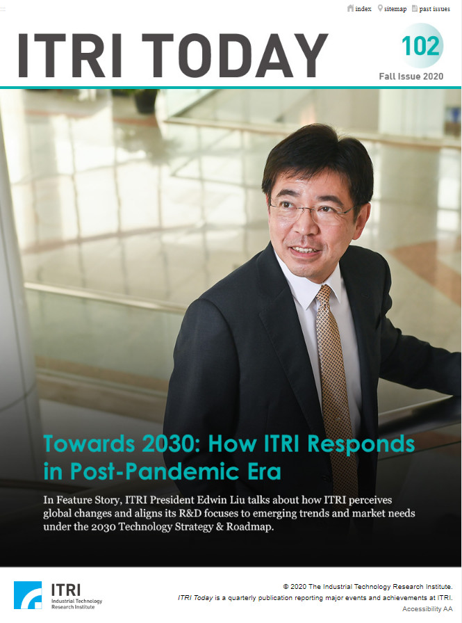 ITRI TODAY[No.102, Fall 2020] Towards 2030: How ITRI Responds in Post-Pandemic Era
