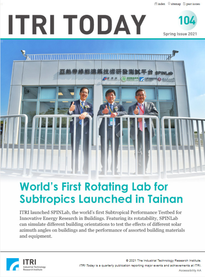 ITRI TODAY[No.104, Spring 2021] World's First Rotating Lab for Subtropics Launched in Tainan