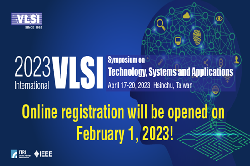 ITRI’s VLSI TSA Symposium will Kick Off in April 2023